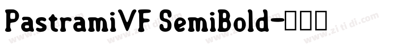 PastramiVF SemiBold字体转换 PastramiVF SemiBold字体转换
